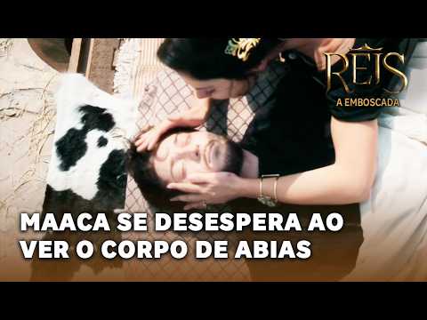 REIS - A EMBOSCADA: Maaca se desespera ao ver o corpo de Abias