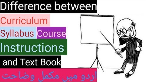Difference between Curriculum, Syllabus, Course, Instructions and Text Book in Urdu