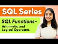 SQL Functions - Arithmetic and Logical Operators | PART 8