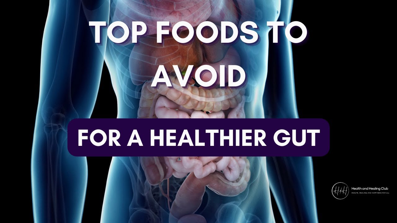 Top Foods to Avoid for a Healthier Gut - Dr. Peter Kan