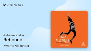 Rebound by Kwame Alexander · Audiobook preview