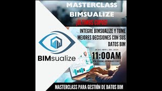 Masterclass para gestión BIM  Integre BIMsualize y tome desiciones más certeras con sus datos BIM