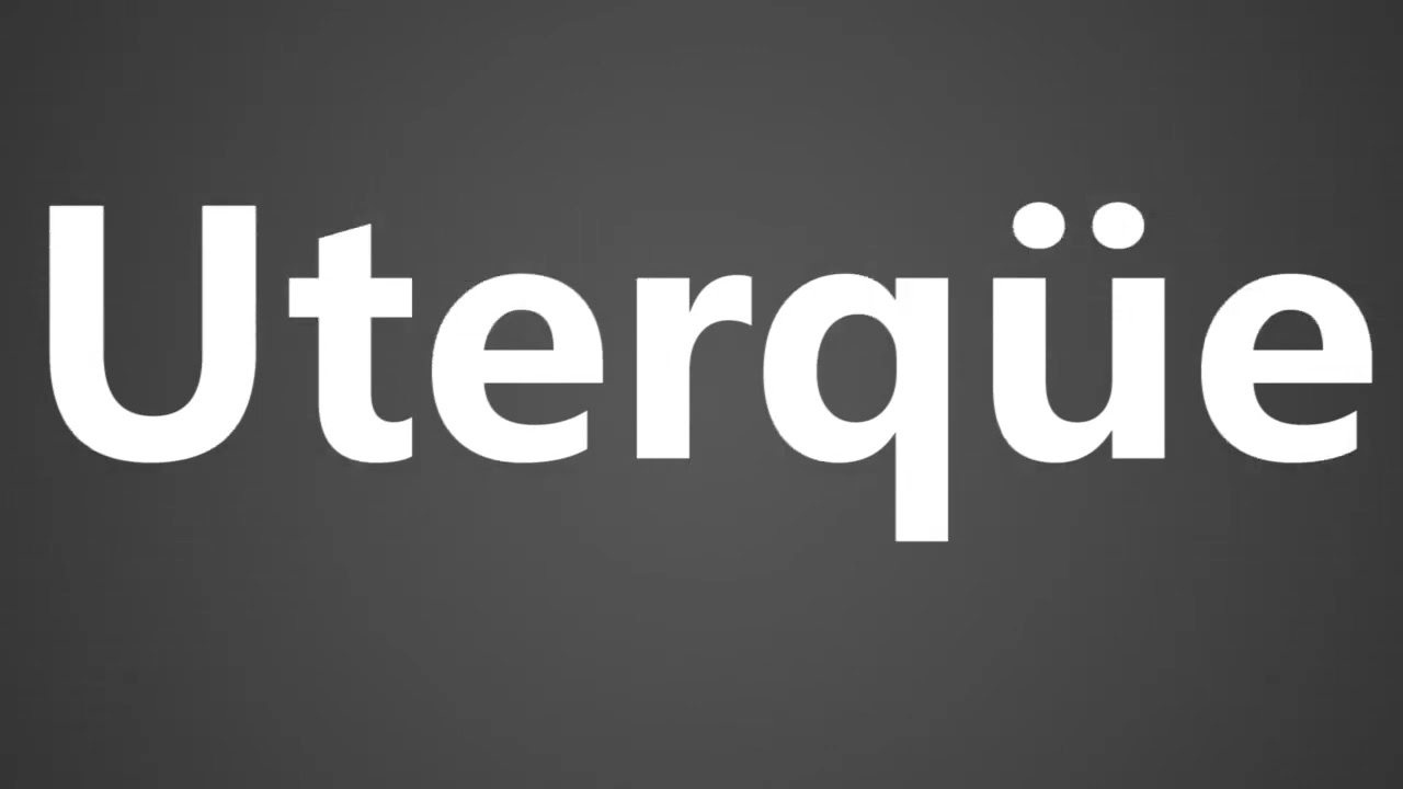 How To Pronounce Uterque