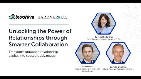 Unlocking the Power of Relationships through Smarter Collaboration