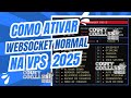 ✅ COMO ATIVAR WEBSOCKET NA VPS (2025) – PASSO A PASSO COMPLETO!