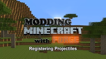 Modding Minecraft 1.8 with Forge - Pt. 5 - Registering Projectiles