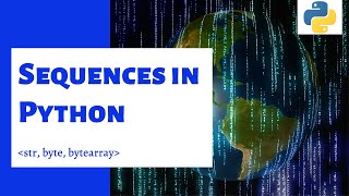 Lesson 11 - Sequences in Python(str , bytes , bytearray) | Part 1 Wealth