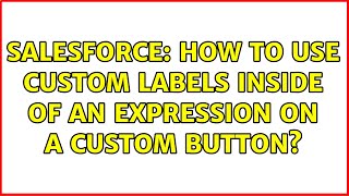 Salesforce: How to use Custom Labels inside of an expression on a custom button?