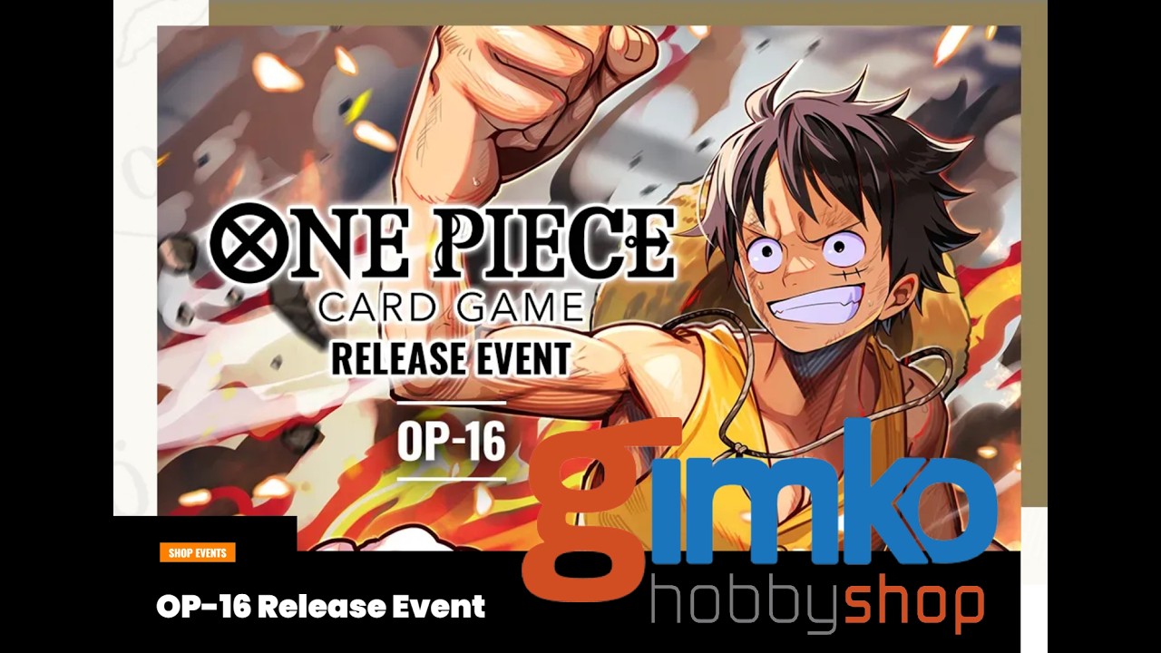 GIMKO HOBBY SHOP ONE PIECE OP16 RELEASE EVENT THURS 11-6-26 ROUND 3 ...