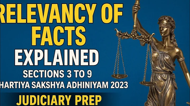 Relevancy of Facts Explained | Sections 3 to 9 Bhartiya Sakshya Adhiniyam 2023 | Judiciary Prep
