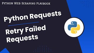 Python Requests: How To Retry Failed Requests