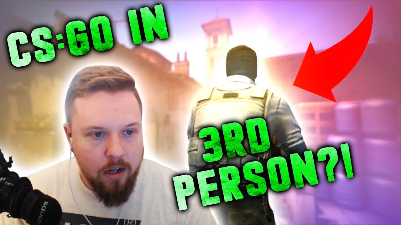 THIS IS WHAT 3rd PERSON CS:GO LOOKS LIKE!! - YouTube