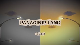 Panaginip Lang - Collide Official Lyric Video