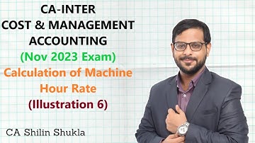CA Inter | Cost & Management Accounting | Overhead | Calculation of Machine Hour Rate
