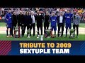 [BEHIND THE SCENES] Tribute to the 2009 sextuple winning team at the Camp Nou