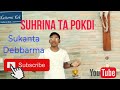 SUHRINA TA POKDI 🙏🙏 By Sukanta Debbarma