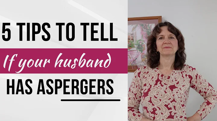 5 Tips To Tell if Your Husband Has Aspergers