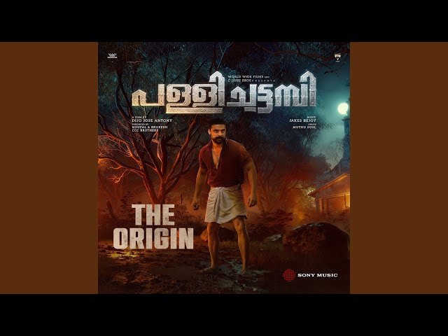 The Origin (From "Pallichattambi")
