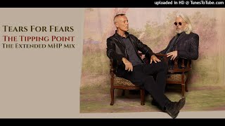 Tears For Fears - The Tipping Point (The Extended MHP Mix)