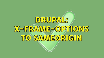 Drupal: X-Frame-Options to sameorigin