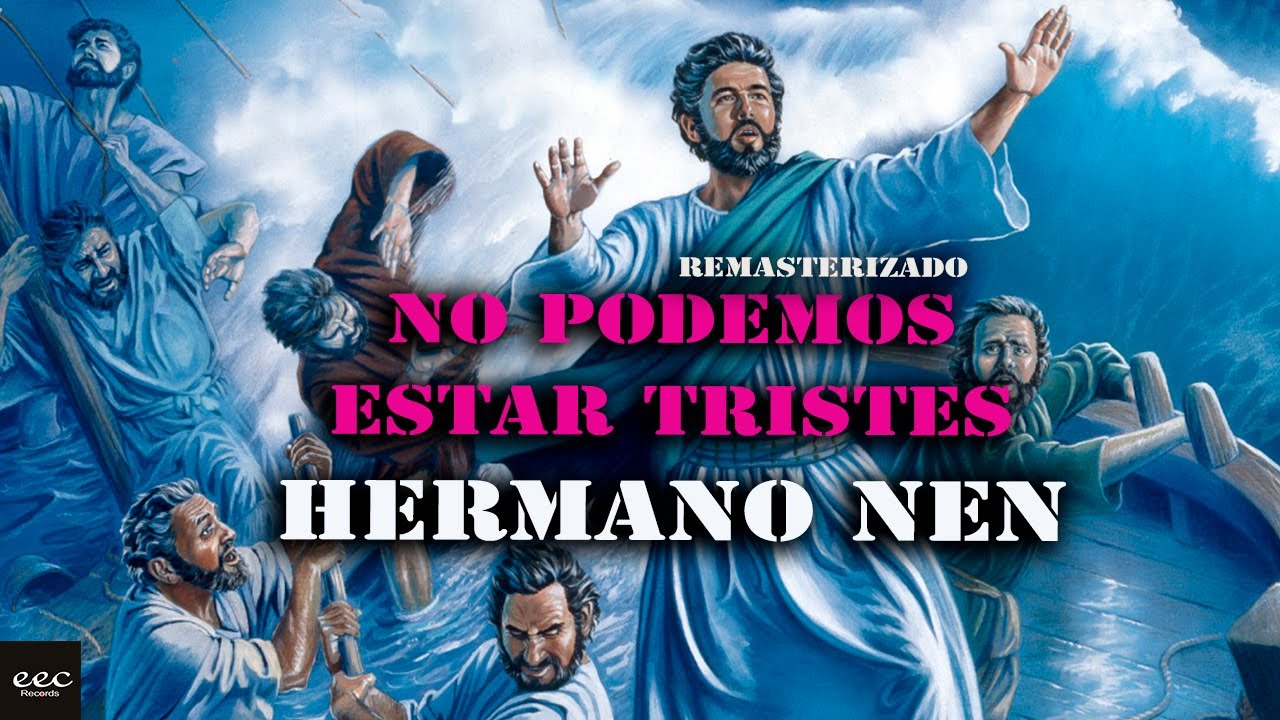 Hermano Nen - No podemos estar tristes (Remasterizado)