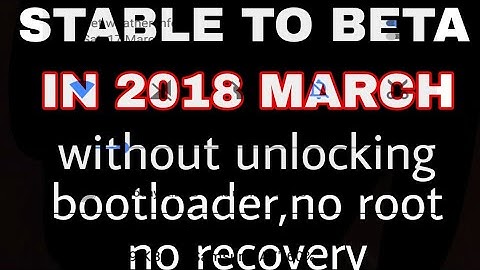 MIUI 9 STABLE TO BETA IN 2018 NO BOOTLOADER UNLOCK NO ROOT,NO RECOVERY