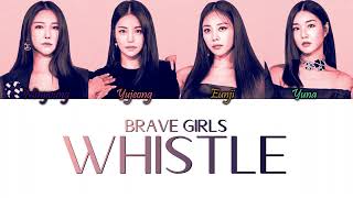 Brave Girls (브레이브걸스) -  Whistle Han/Rom/Eng Color Coded Lyrics