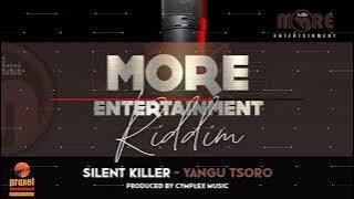 Silent Killer - Yangu Tsoro [More Entertainment Riddim] Prod By Cymplex Music
