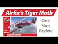 Review of Airfix de Havilland Tiger Moth — New Product Rundown "One Shot"