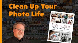 Declutter Your Photo Life - Be Smart in Organizing your Images