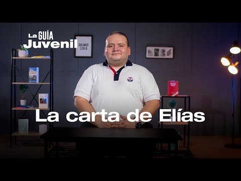 La carta de Elías, Pr. Jonathan Medrano | La Guía Juvenil.