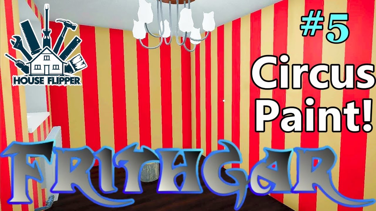 Let's Play House Flipper #5: Circus Paint!