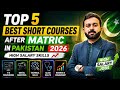 Top 5 Best Short Courses After Matric in Pakistan 2026 | High Salary Skills