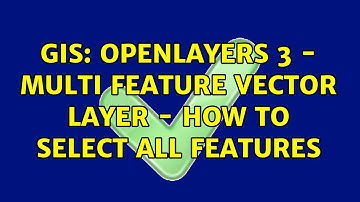 GIS: OpenLayers 3 - Multi feature vector layer - how to select all features