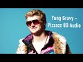 Yung Gravy Pizzazz 8D Audio mp3