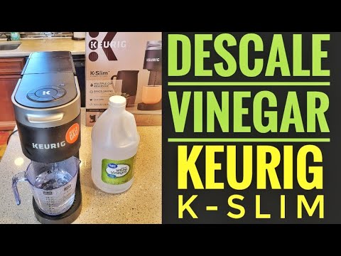 HOW TO DESCALE WITH VINEGAR Keurig K-Slim Coffee Maker K-Cup IS THE DESCALE LIGHT ON?  TIME TO CLEAN