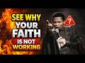 SEE WHY YOUR YOUR FAITH IS NOT WORKING || Apostle Michael Orokpo
