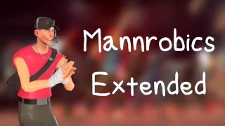 Mannrobics Extended