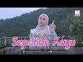 SEPOHON KAYU DAUNNYA RIMBUN - WAFIQ AZIZAH | FULL LIRIK