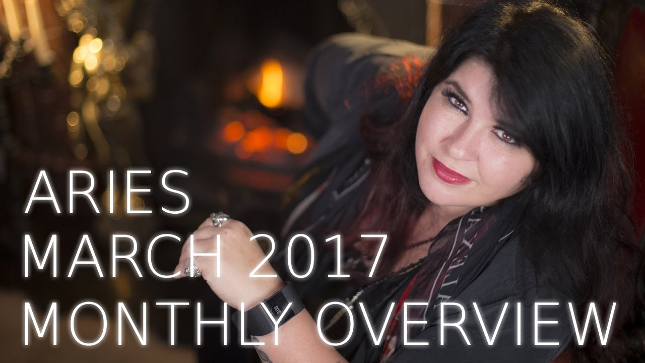 Aries Monthly Astrology Forecast March 2017 YouTube Aries monthly astrology forecast march 2017 youtube