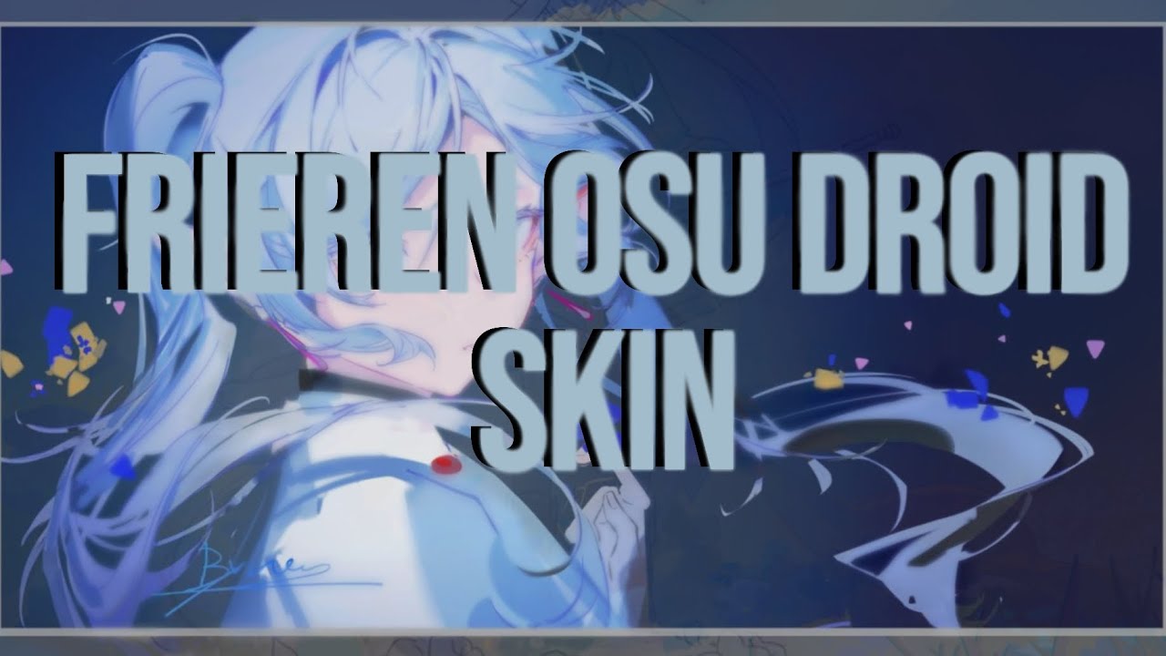 Frieren skin Osu!Droid - YouTube