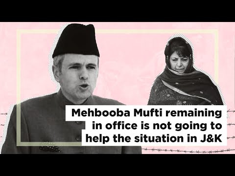 Mehbooba Mufti remaining in office is not going to help the situation : Omar Abdullah