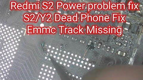 Redmi S2 Power Problem Fix/Xiaomi #S2/Y2 Dead issue fix #Emmc #Track #Missing