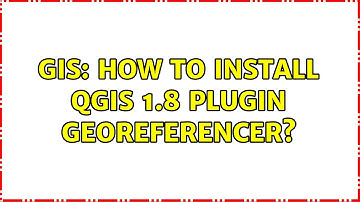 GIS: How to install QGIS 1.8 plugin Georeferencer? (2 Solutions!!)