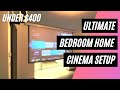 Bedroom Home Cinema Under $400?!