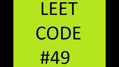 Neetcode Problem #49 group anagrams
