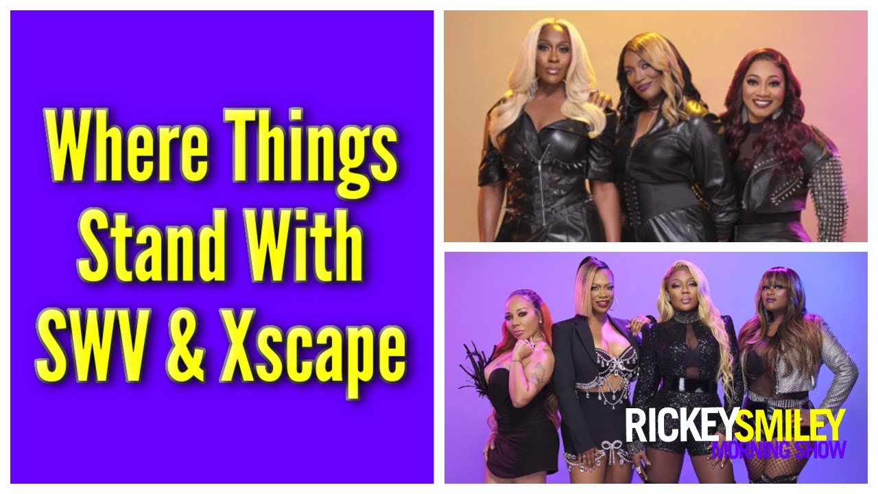 Where Things Stand With SWV & Xscape