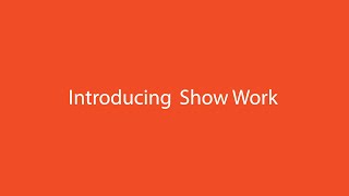 Introducing Show Work