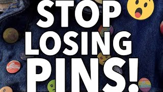 How to secure your pin back buttons How to secure your pin back buttons