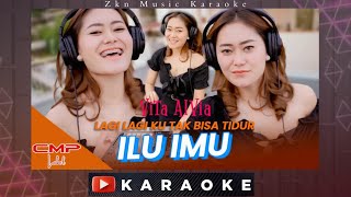 Vita Alvia - ILU IMU Karaoke | Dj Remix Viral TikTok 2022 Lagi Lagi Ku Nggak Bisa Tidur